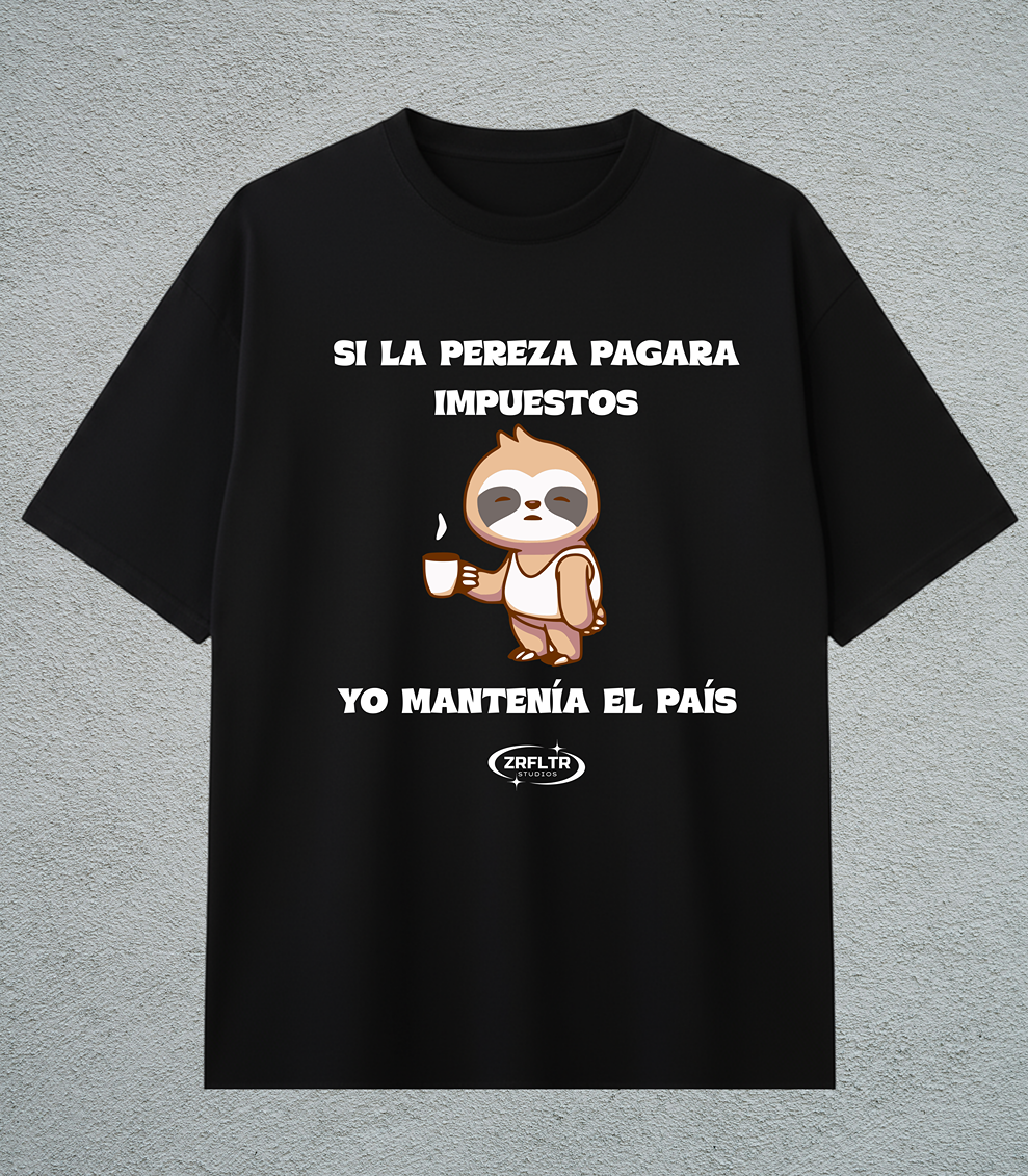CAMISETA SI LA PEREZA PAGARA